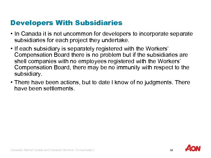 Developers With Subsidiaries • In Canada it is not uncommon for developers to incorporate
