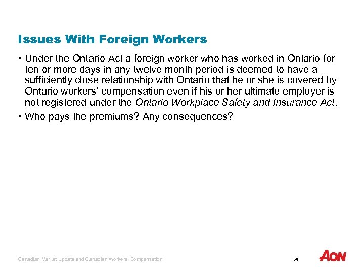 Issues With Foreign Workers • Under the Ontario Act a foreign worker who has