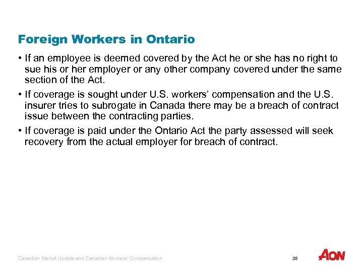 Foreign Workers in Ontario • If an employee is deemed covered by the Act