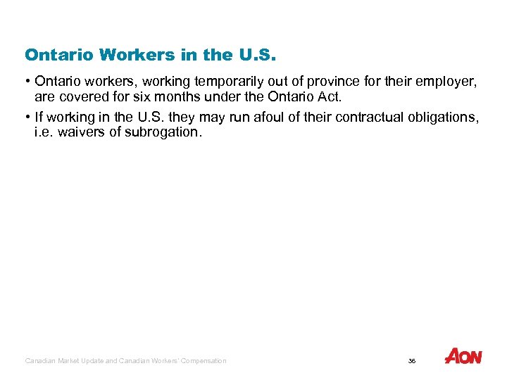 Ontario Workers in the U. S. • Ontario workers, working temporarily out of province