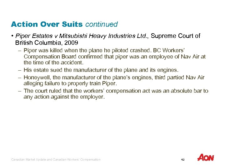 Action Over Suits continued • Piper Estates v Mitsubishi Heavy Industries Ltd. , Supreme