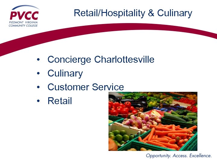 Retail/Hospitality & Culinary • • Concierge Charlottesville Culinary Customer Service Retail 