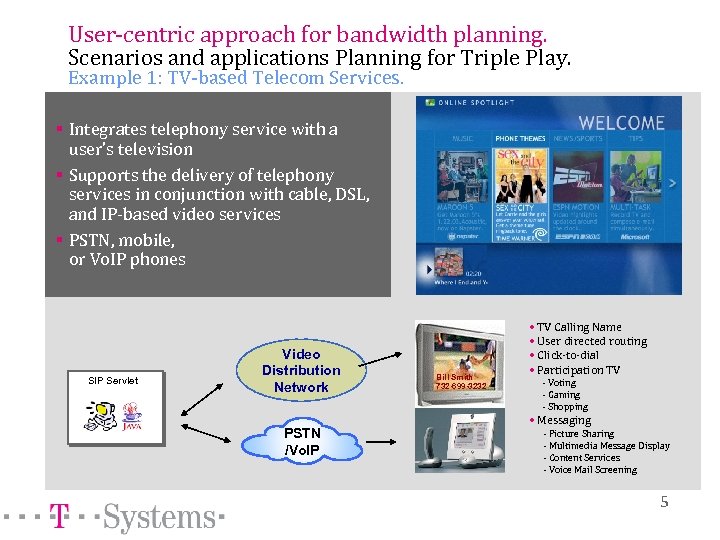 User-centric approach for bandwidth planning. Scenarios and applications Planning for Triple Play. Example 1: