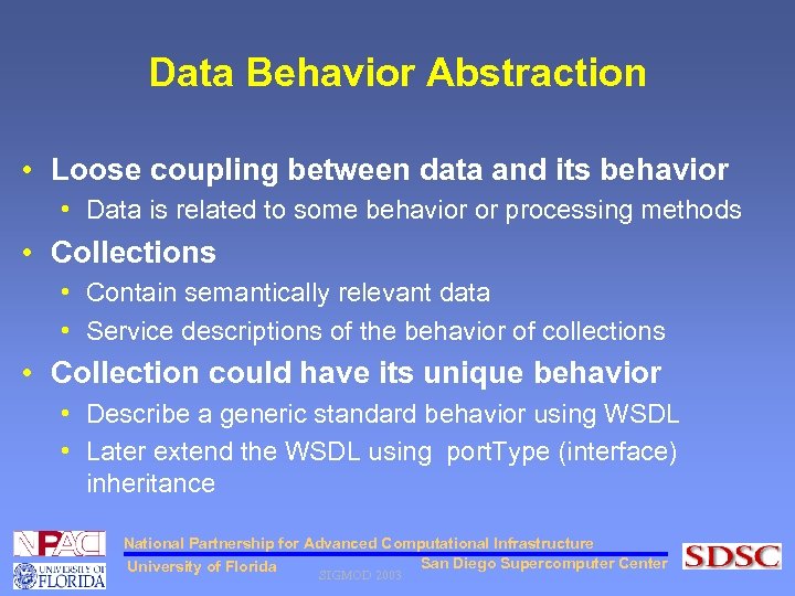 Data Behavior Abstraction • Loose coupling between data and its behavior • Data is