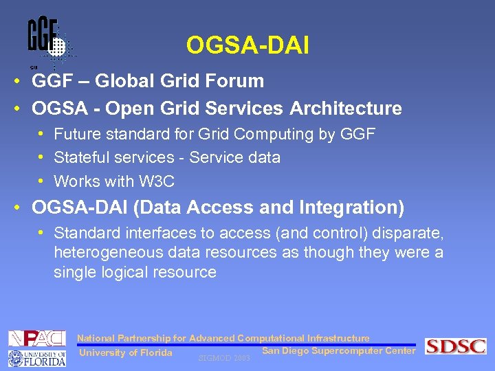 OGSA-DAI • GGF – Global Grid Forum • OGSA - Open Grid Services Architecture