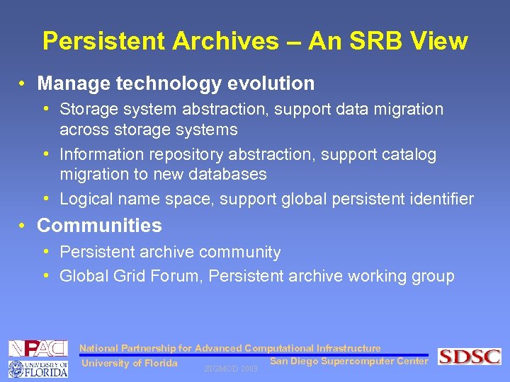 Persistent Archives – An SRB View • Manage technology evolution • Storage system abstraction,