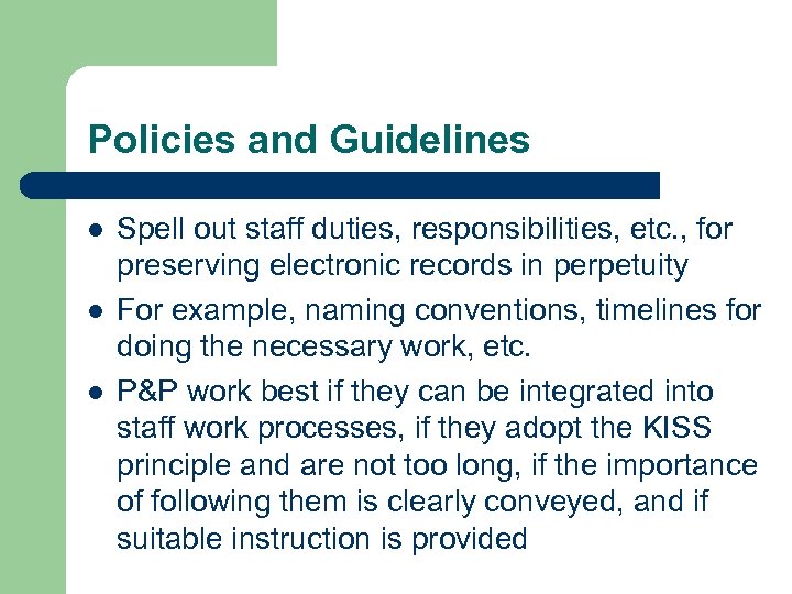 Policies and Guidelines l l l Spell out staff duties, responsibilities, etc. , for