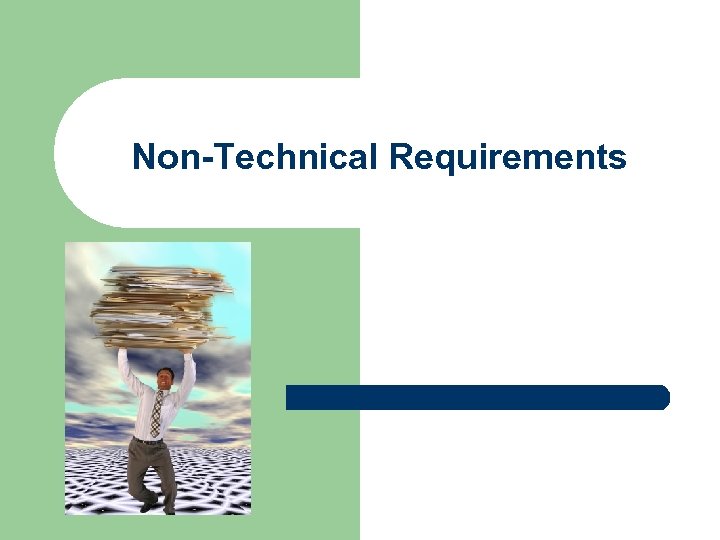Non-Technical Requirements 