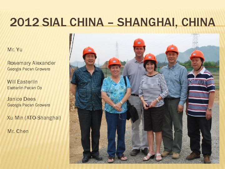 2012 SIAL CHINA – SHANGHAI, CHINA Mr. Yu Rosemary Alexander Georgia Pecan Growers Will