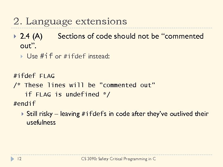 2. Language extensions 2. 4 (A) out”. Sections of code should not be “commented