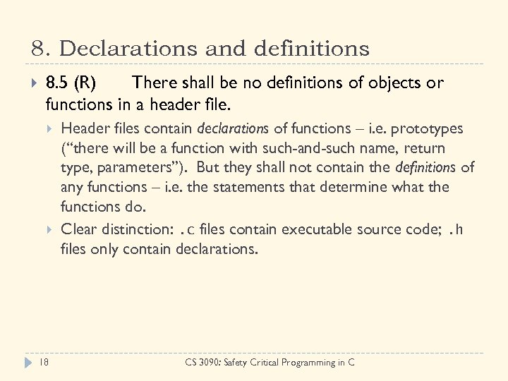 8. Declarations and definitions 8. 5 (R) There shall be no definitions of objects