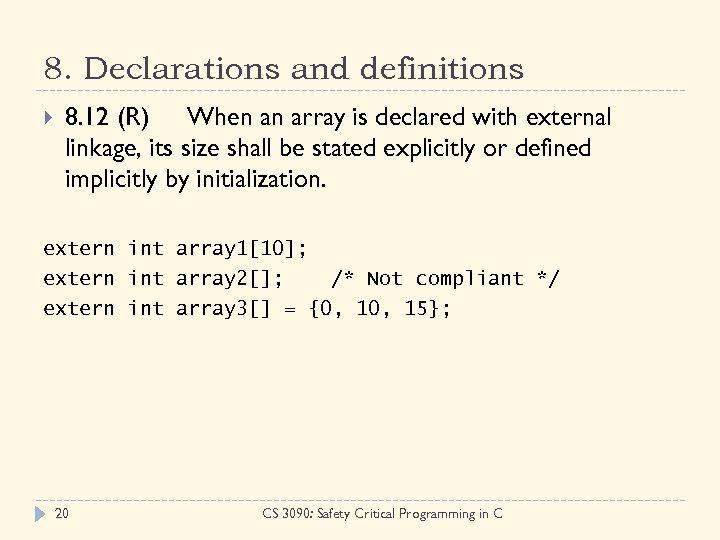 8. Declarations and definitions 8. 12 (R) When an array is declared with external