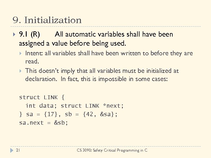 9. Initialization 9. 1 (R) All automatic variables shall have been assigned a value