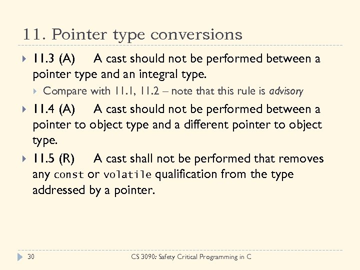 11. Pointer type conversions 11. 3 (A) A cast should not be performed between
