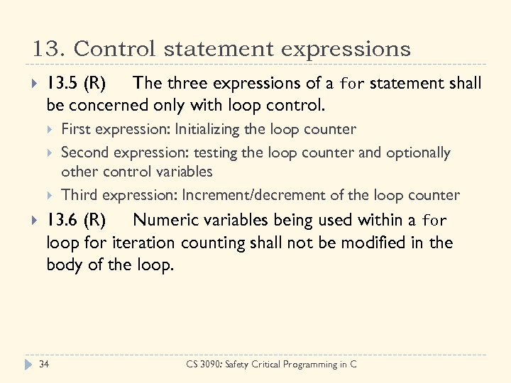 13. Control statement expressions 13. 5 (R) The three expressions of a for statement
