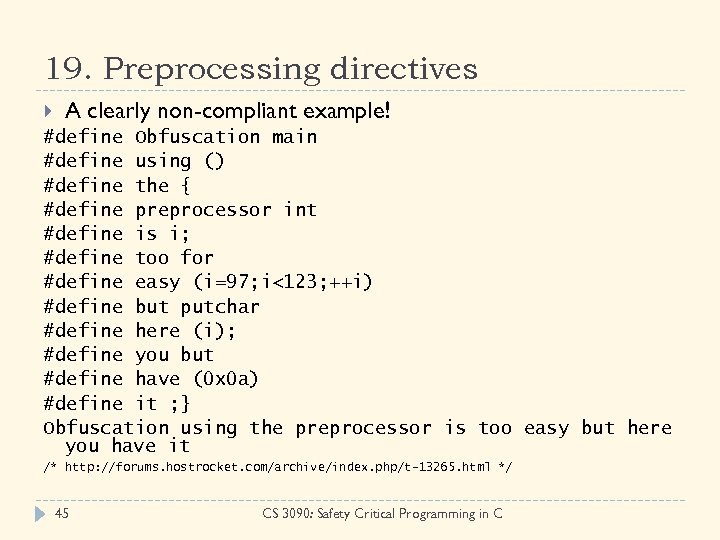 19. Preprocessing directives A clearly non-compliant example! #define Obfuscation main #define using () #define