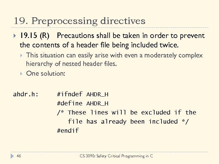 19. Preprocessing directives 19. 15 (R) Precautions shall be taken in order to prevent