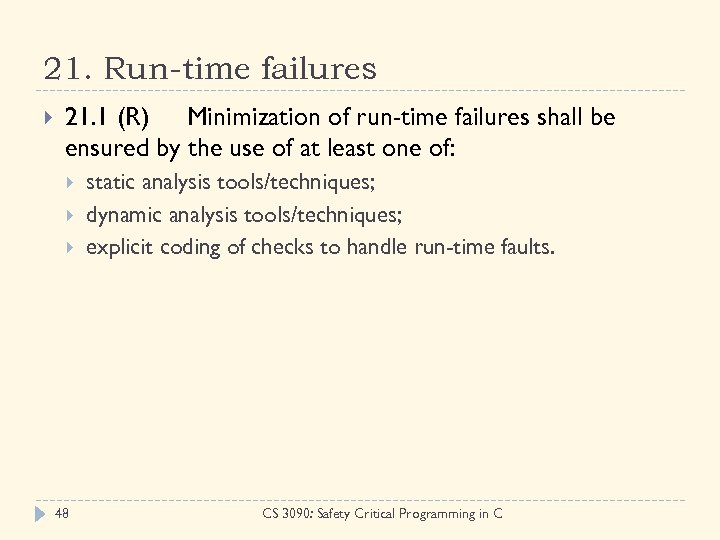 21. Run-time failures 21. 1 (R) Minimization of run-time failures shall be ensured by