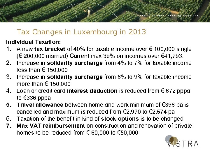 Tax Changes in Luxembourg in 2013 Individual Taxation: 1. A new tax bracket of