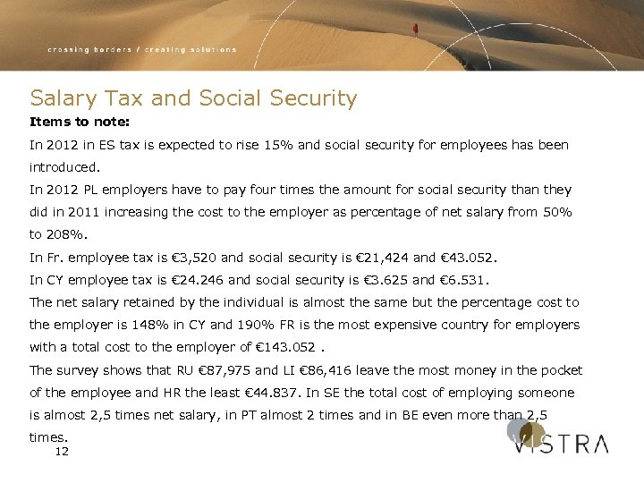 Salary Tax and Social Security Items to note: In 2012 in ES tax is