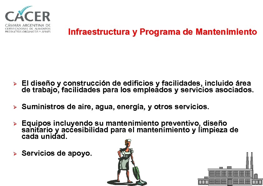 Infraestructura y Programa de Mantenimiento Ø El diseño y construcción de edificios y facilidades,