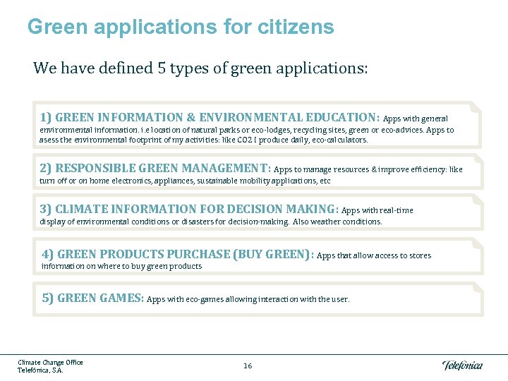 Green applications for citizens We have defined 5 types of green applications: 1) GREEN