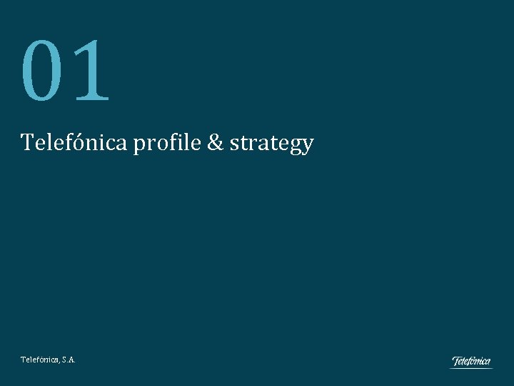01 Telefónica profile & strategy Telefónica, S. A. Climate Change Office Telefónica, S. A.
