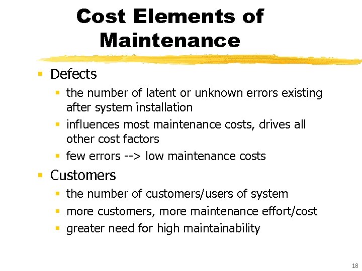 Cost Elements of Maintenance § Defects § the number of latent or unknown errors