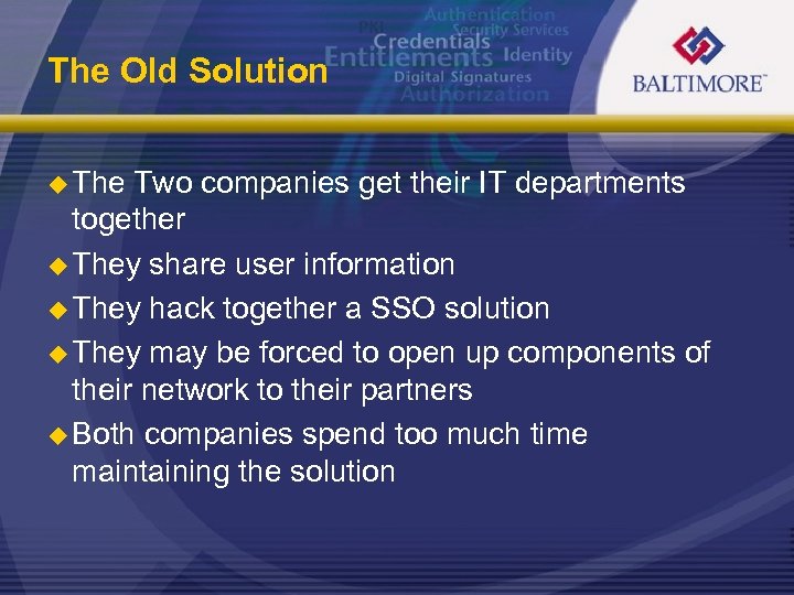 The Old Solution u The Two companies get their IT departments together u They