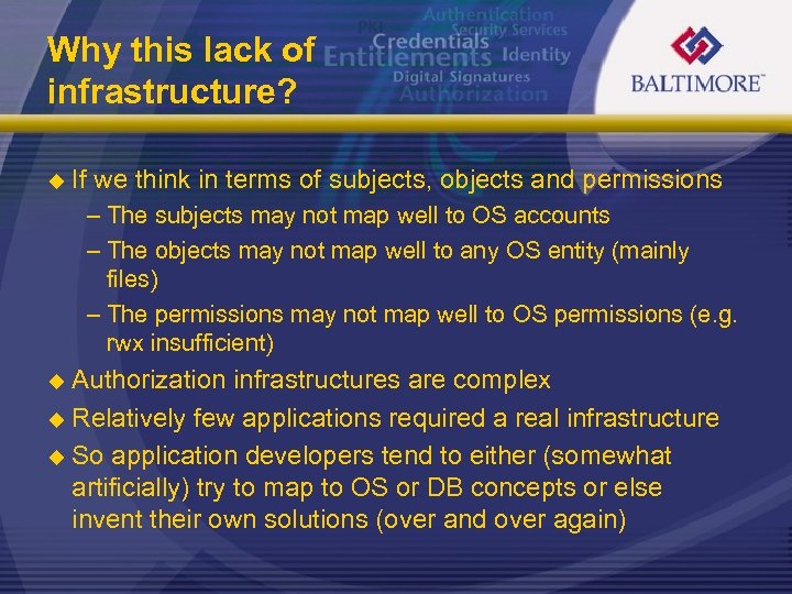 Why this lack of infrastructure? u If we think in terms of subjects, objects