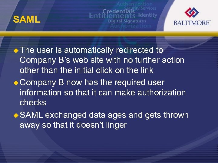 SAML u The user is automatically redirected to Company B’s web site with no