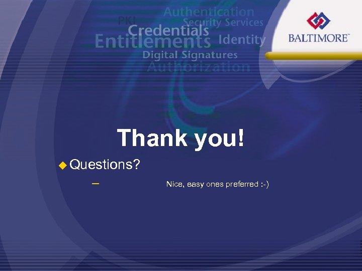 Thank you! u Questions? – Nice, easy ones preferred : -) 