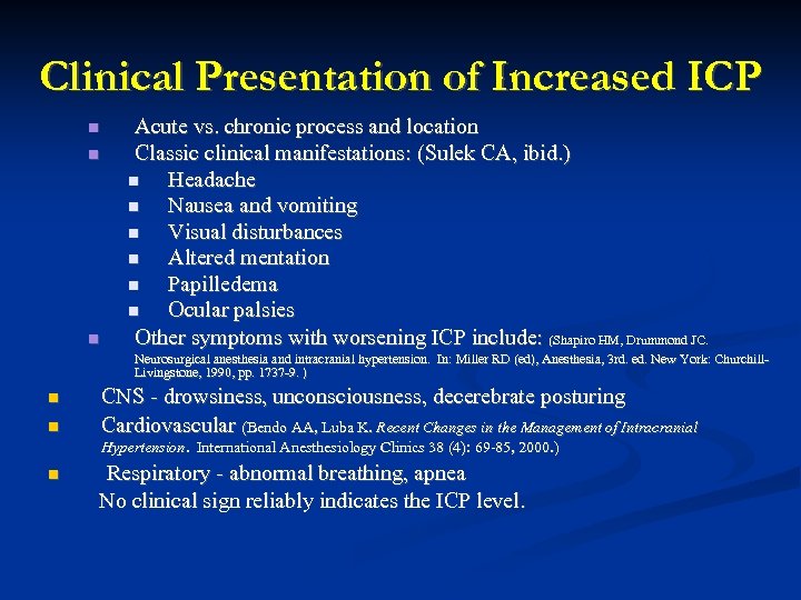 Clinical Presentation of Increased ICP Acute vs. chronic process and location Classic clinical manifestations: