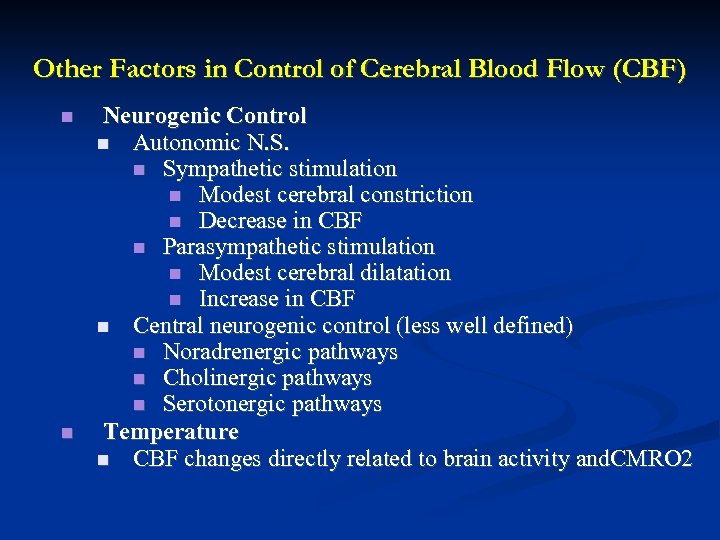 Other Factors in Control of Cerebral Blood Flow (CBF) Neurogenic Control Autonomic N. S.