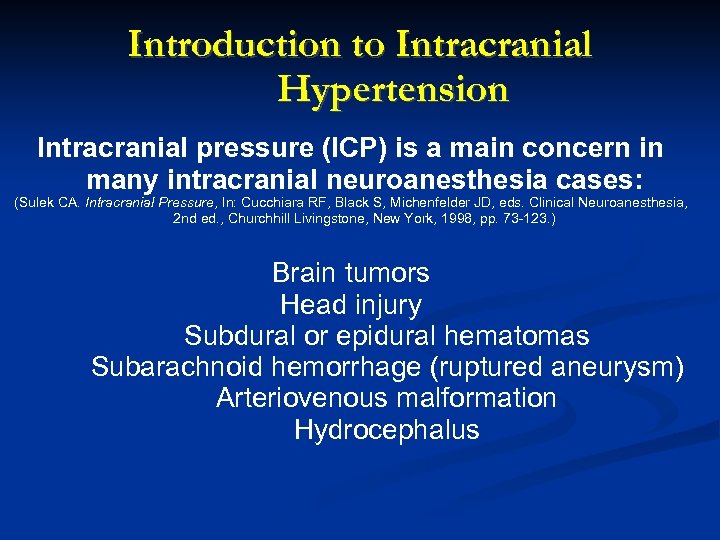 Introduction to Intracranial Hypertension Intracranial pressure (ICP) is a main concern in many intracranial
