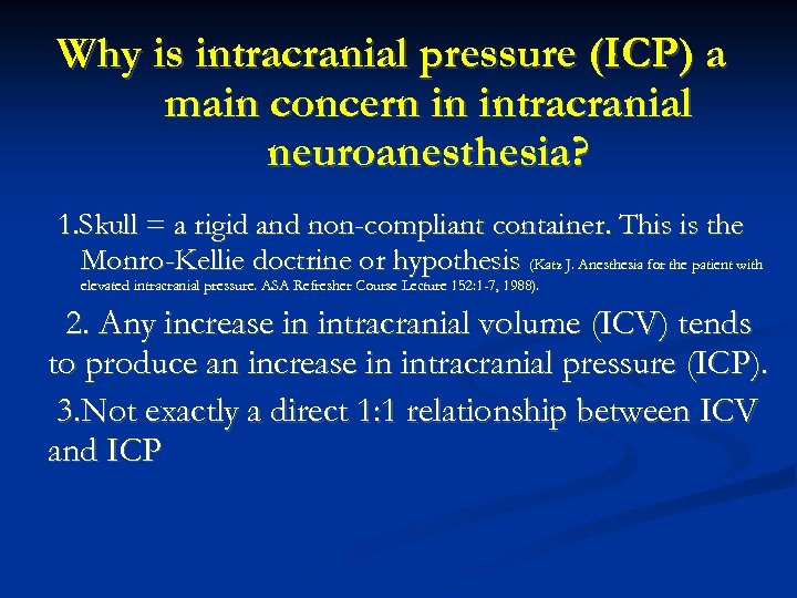 Why is intracranial pressure (ICP) a main concern in intracranial neuroanesthesia? 1. Skull =