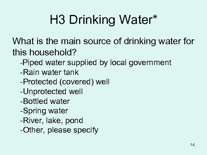 H 3 Drinking Water* What is the main source of drinking water for this
