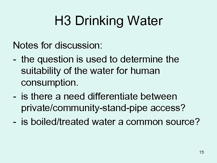 H 3 Drinking Water Notes for discussion: - the question is used to determine