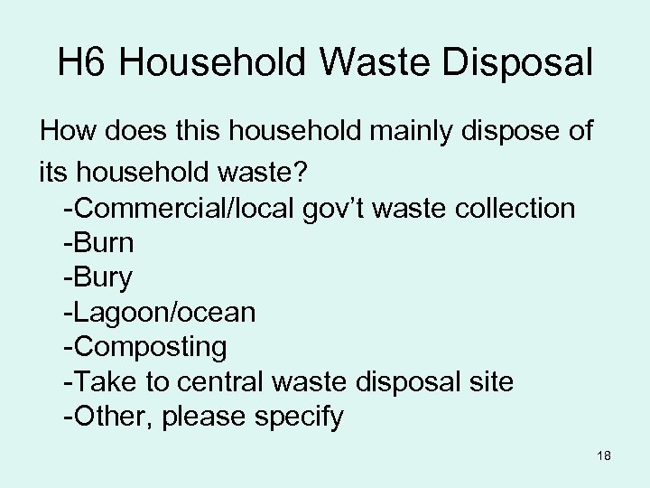 H 6 Household Waste Disposal How does this household mainly dispose of its household