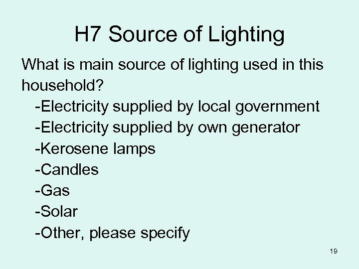 H 7 Source of Lighting What is main source of lighting used in this