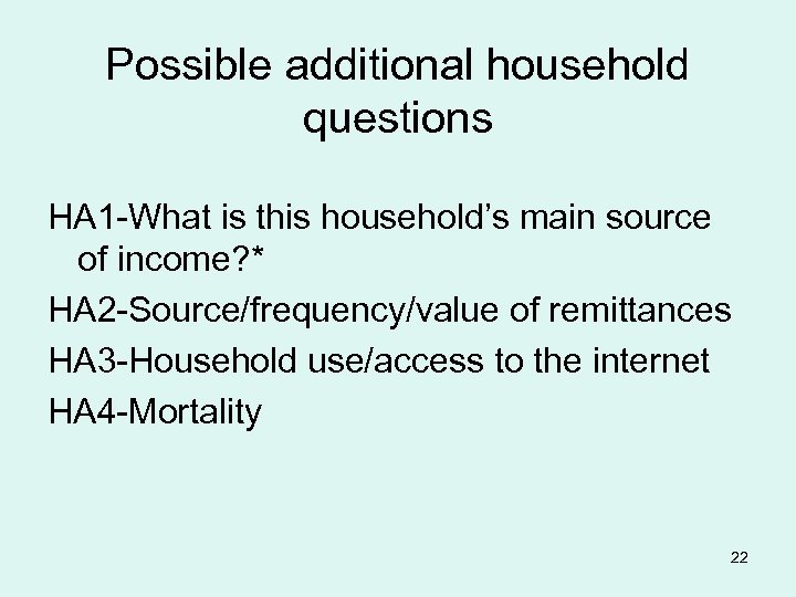Possible additional household questions HA 1 -What is this household’s main source of income?