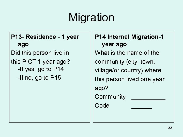 Migration P 13 - Residence - 1 year ago Did this person live in