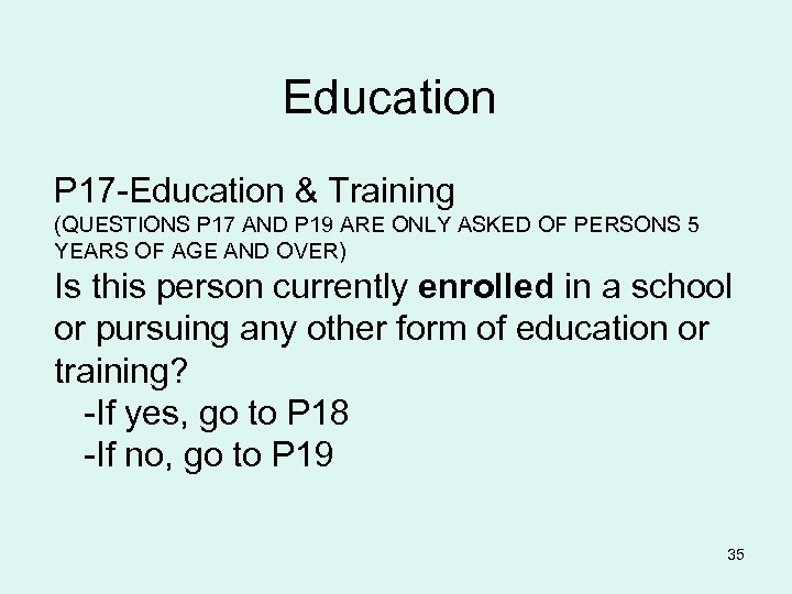 Education P 17 -Education & Training (QUESTIONS P 17 AND P 19 ARE ONLY