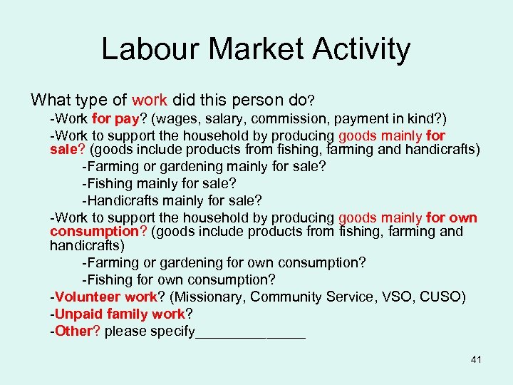 Labour Market Activity What type of work did this person do? -Work for pay?