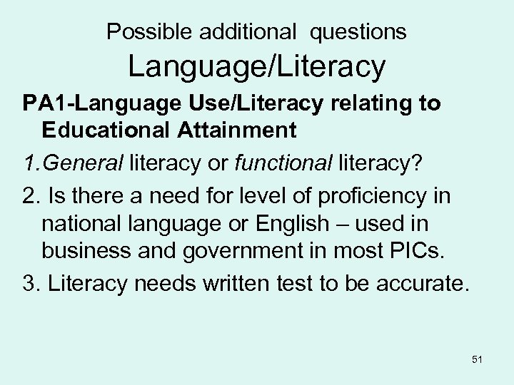 Possible additional questions Language/Literacy PA 1 -Language Use/Literacy relating to Educational Attainment 1. General