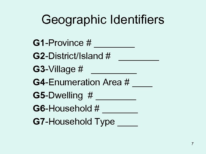 Geographic Identifiers G 1 -Province # ____ G 2 -District/Island # ____ G 3
