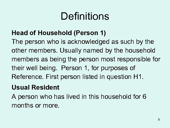 Definitions Head of Household (Person 1) The person who is acknowledged as such by