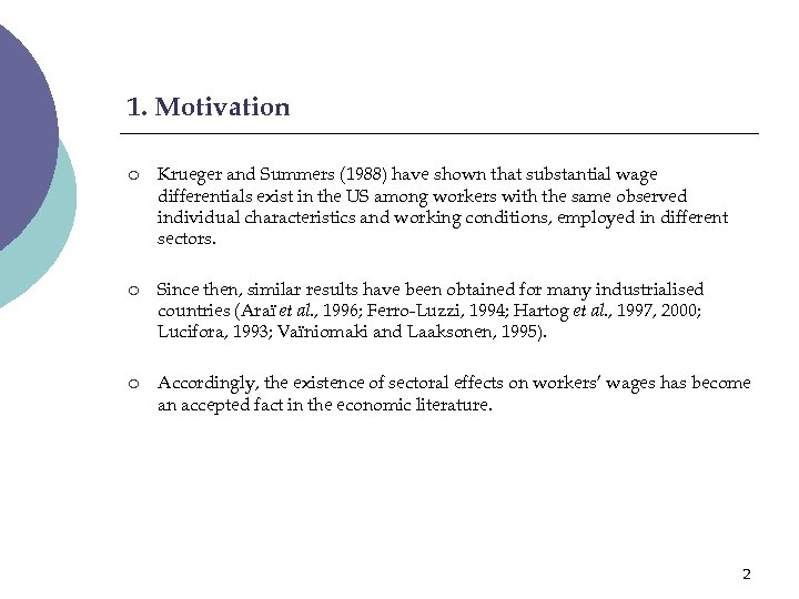 1. Motivation ¡ Krueger and Summers (1988) have shown that substantial wage differentials exist