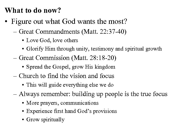 What to do now? • Figure out what God wants the most? – Great