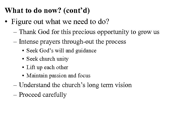 What to do now? (cont’d) • Figure out what we need to do? –